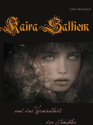 cover image of Kaira Saltiem und das Vermächtnis der Templer